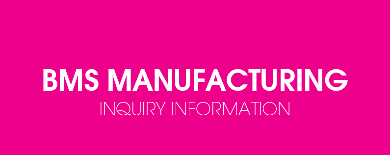BMS Manufacturing Inquiry Information